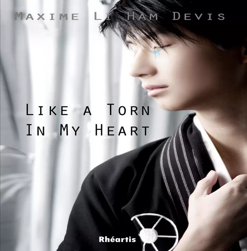 Like a Torn in my Heart... - Maxime Li Ham Devis - Editions Rhéartis