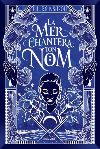 La Mer chantera ton nom - Laura Nsafou - Albin Michel