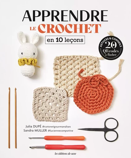 Apprendre le crochet en 10 leçons - Julia Dupe, Sandra Muller - Les Editions de Saxe