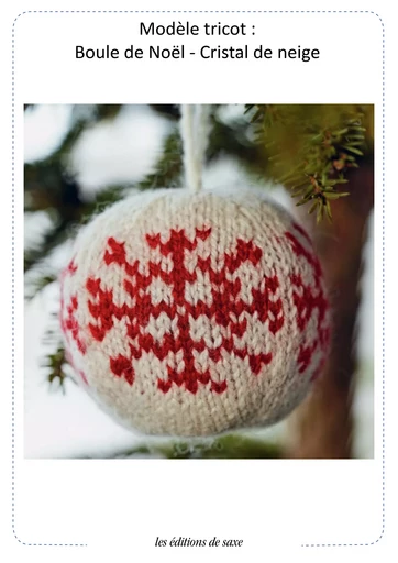 Modèle tricot : Boule de Noël Cristal de neige - Arne Et Carlos - Les Editions de Saxe