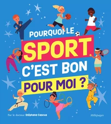 Pourquoi le sport, c'est bon pour moi ?