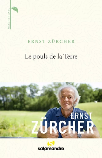 Le pouls de la terre - Ernst Zürcher - La Salamandre