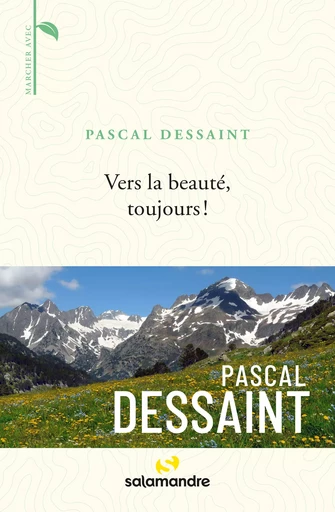 Vers la beauté, toujours ! - Pascal Dessaint - La Salamandre