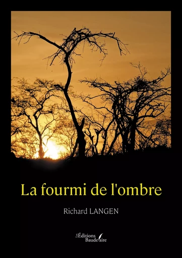 La fourmi de l'ombre - Langen Richard - Éditions Baudelaire