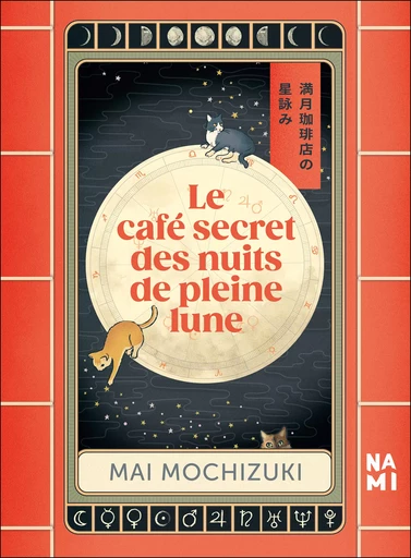 Le café secret des nuits de pleine lune - Mai Mochizuki - Éditions Nami