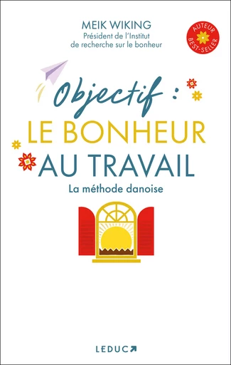 Objectif : le bonheur au travail - Meik Wiking - Éditions Leduc