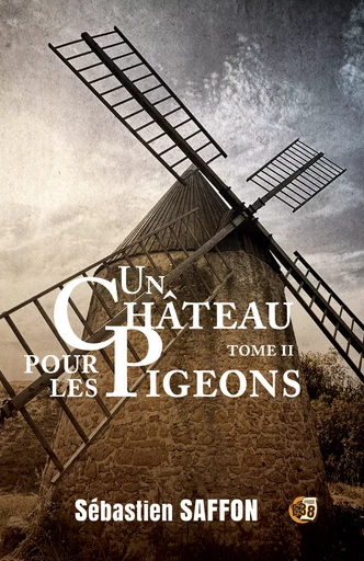 Un château pour les pigeons - Sébastien Saffon - Les éditions du 38