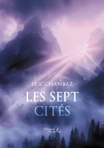 Les sept cités - Eric Chambaz - Éditions Baudelaire