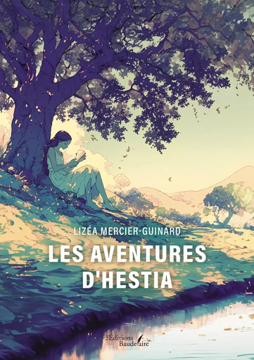 Les aventures d'Hestia - Mercier-Guinard Lizéa - Éditions Baudelaire