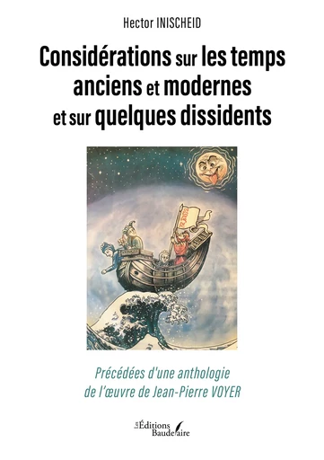 Considérations sur les temps anciens et modernes et sur quelques dissidents - Hector Inischeid - Éditions Baudelaire