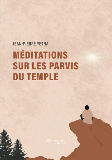 Méditations sur les parvis du temple - Jean-Pierre Yetna - Éditions Baudelaire