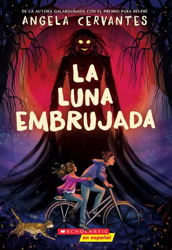 La luna embrujada (The Cursed Moon) - Angela Cervantes - Scholastic Inc.