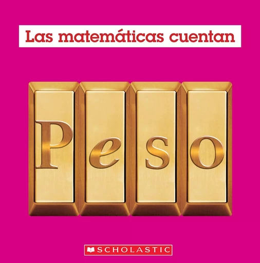 Peso (Las Matemáticas Cuentan): Weight (Math Counts in Spanish) - Henry Pluckrose - Scholastic Inc.