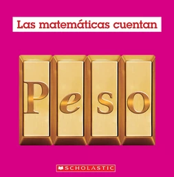 Peso (Las Matemáticas Cuentan): Weight (Math Counts in Spanish)