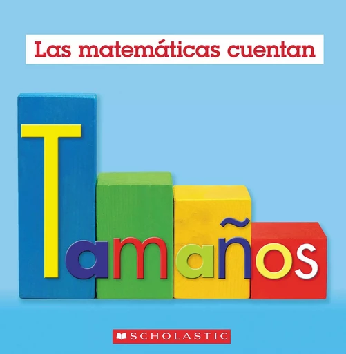 Tamaños (Las matemáticas cuentan) - Henry Pluckrose - Scholastic Inc.