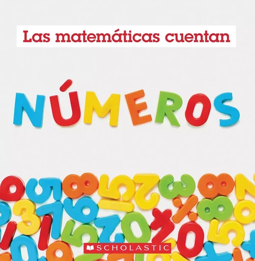 Números (Las matemáticas cuentan) - Henry Pluckrose - Scholastic Inc.