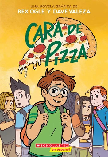 Cara de Pizza (Pizza Face) - Rex Ogle - Scholastic Inc.