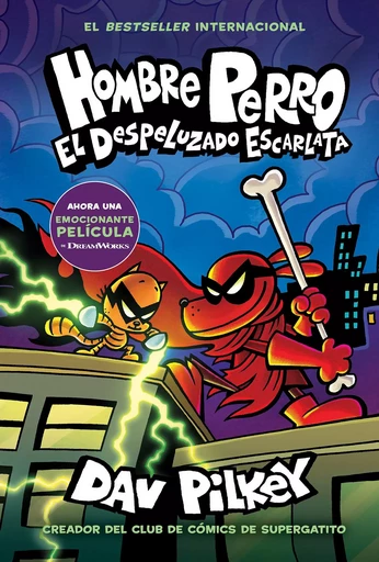 Hombre Perro: El Despeluzado Escarlata (Dog Man: The Scarlet Shedder) - Dav Pilkey - Scholastic Inc.