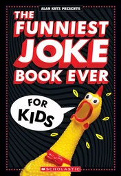 The Funniest Kids' Joke Book Ever