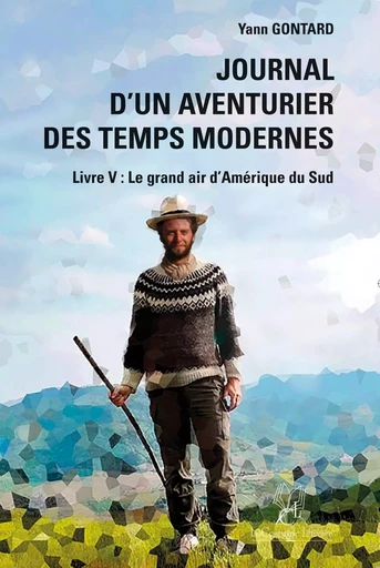 Journal d’un aventurier des temps modernes - Tome 5 - Yann Gontard - La Compagnie Littéraire