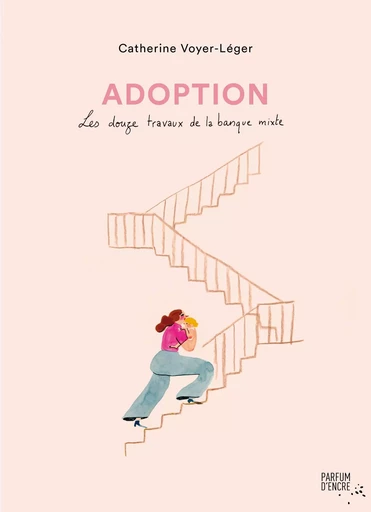 Adoption - Les douze travaux de la banque mixte - Catherine Voyer-Léger - Parfum d’encre