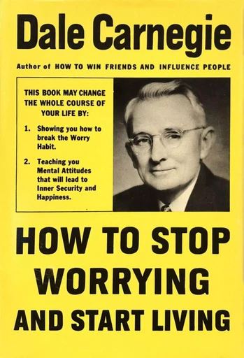 How To Stop Worrying And Start Living - Dale Carnegie - Horizon Ridge Publishing