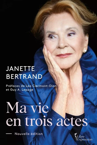 Ma vie en trois actes - Janette Bertrand - Libre Expression