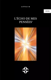 L'Écho de mes pensées⁴