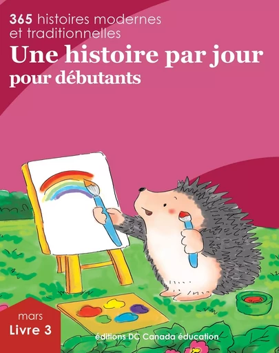 Une histoire par jour pour débutants - Leonard Judge, Scott Paterson, Jennifer Burrows, Gail Marshall - DC Canada Education Publishing