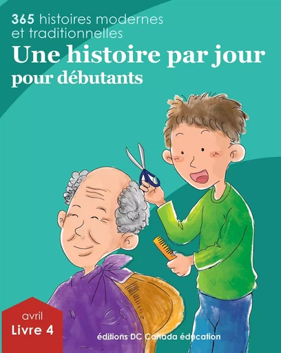 Une histoire par jour pour débutants - Leonard Judge, Scott Paterson, Jennifer Burrows, Gail Marshall - DC Canada Education Publishing