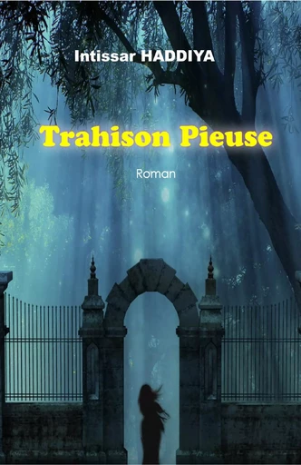 Trahison pieuse - Intissar Haddiya - Librinova