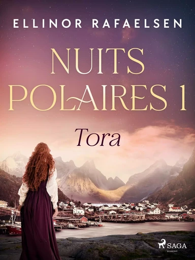 Tora - Nuits polaires, Livre 1 - Ellinor Rafaelsen - Saga Egmont French