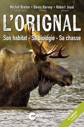 L'orignal : son habitat, sa biologie, sa chasse - Denis Harvey, Michel Breton, Robert Joyal - Éditions de Mortagne