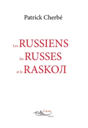 Les russiens, les russes et le raskol