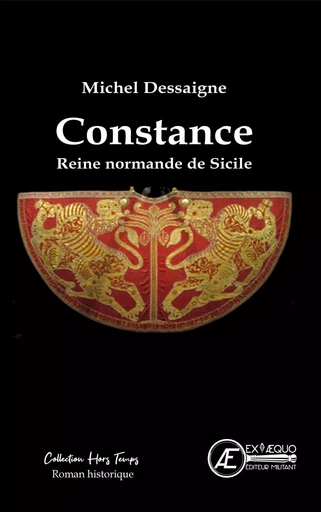 Constance, reine normande de Sicile - Michel Dessaigne - Ex Aequo