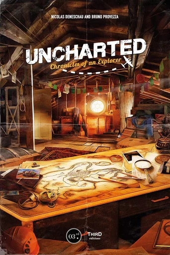 The saga Uncharted - Nicolas Deneschau, Bruno Provezza - Third Editions