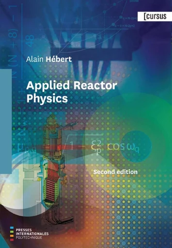 Applied Reactor Physics Second edition - Alain Hébert - Presses de l'Université de Montréal