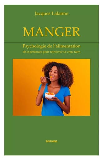 Manger - Psychologie de l'alimentation - Jacques Lalanne - Librinova