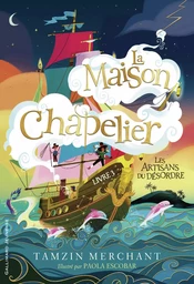 La maison Chapelier (Tome 3) - Les Artisans du désordre