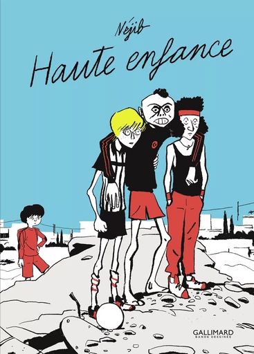 Haute enfance -  Néjib - Éditions Gallimard BD