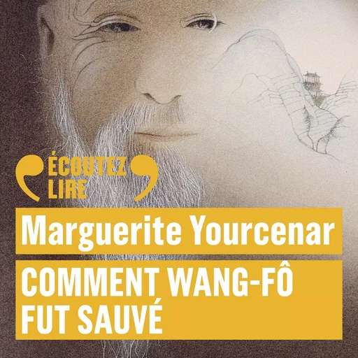 Comment Wang-Fô fut sauvé - Marguerite Yourcenar - Gallimard Jeunesse Audio