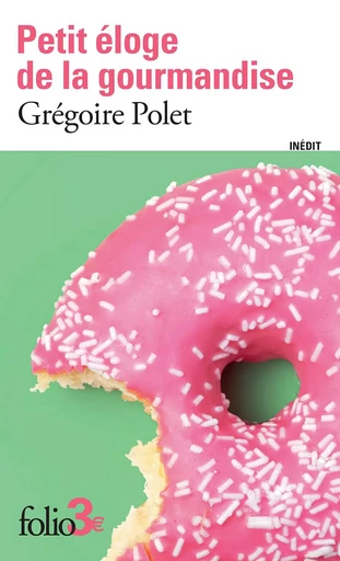 Petit éloge de la gourmandise - Grégoire Polet - Editions Gallimard