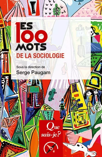 Les 100 mots de la sociologie - Serge Paugam - Humensis