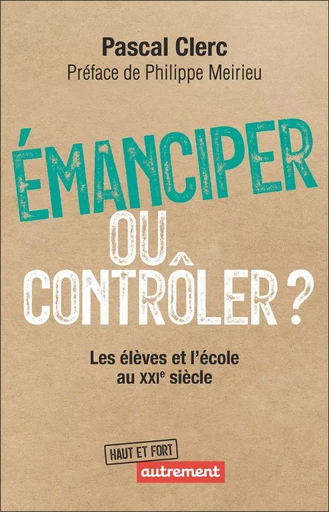 Émanciper ou contrôler ? - Pascal Clerc - Autrement