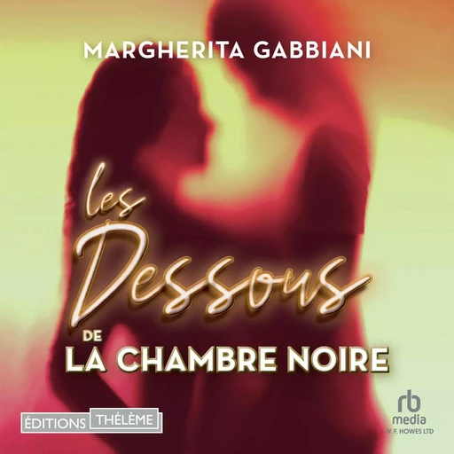 Les Dessous de la chambre noire - Margherita Gabbiani - Editions Theleme from W. F. Howes