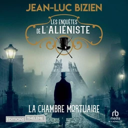 Les enquêtes de l'aliéniste (Tome 1) - La chambre mortuaire