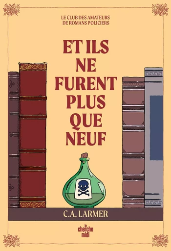 Le club des amateurs de romans policiers 4 : Et ils ne furent plus que neuf - Christina LARMER - Cherche Midi