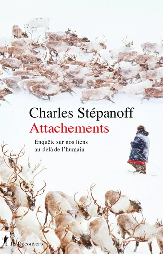 Attachements - Charles Stépanoff - La Découverte