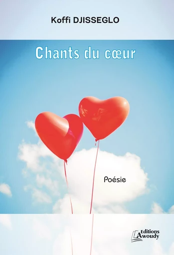 Chants du coeur - Koffi Djisseglo - Éditions Awoudy