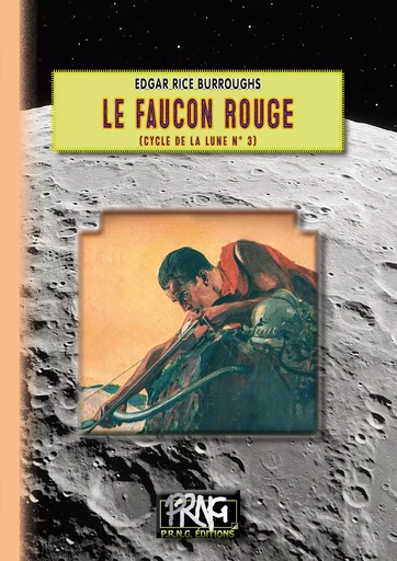 Le Faucon Rouge (cycle de la Lune n° 3) - Edgar Rice Burroughs - Editions des Régionalismes